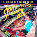 skate or die 2: the search for double trouble game
